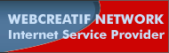 Webcreatif Network : Internet Services Provider